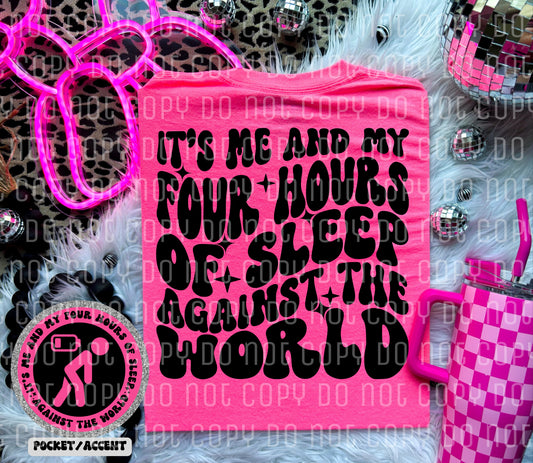 It's me and my 4 hours of sleep