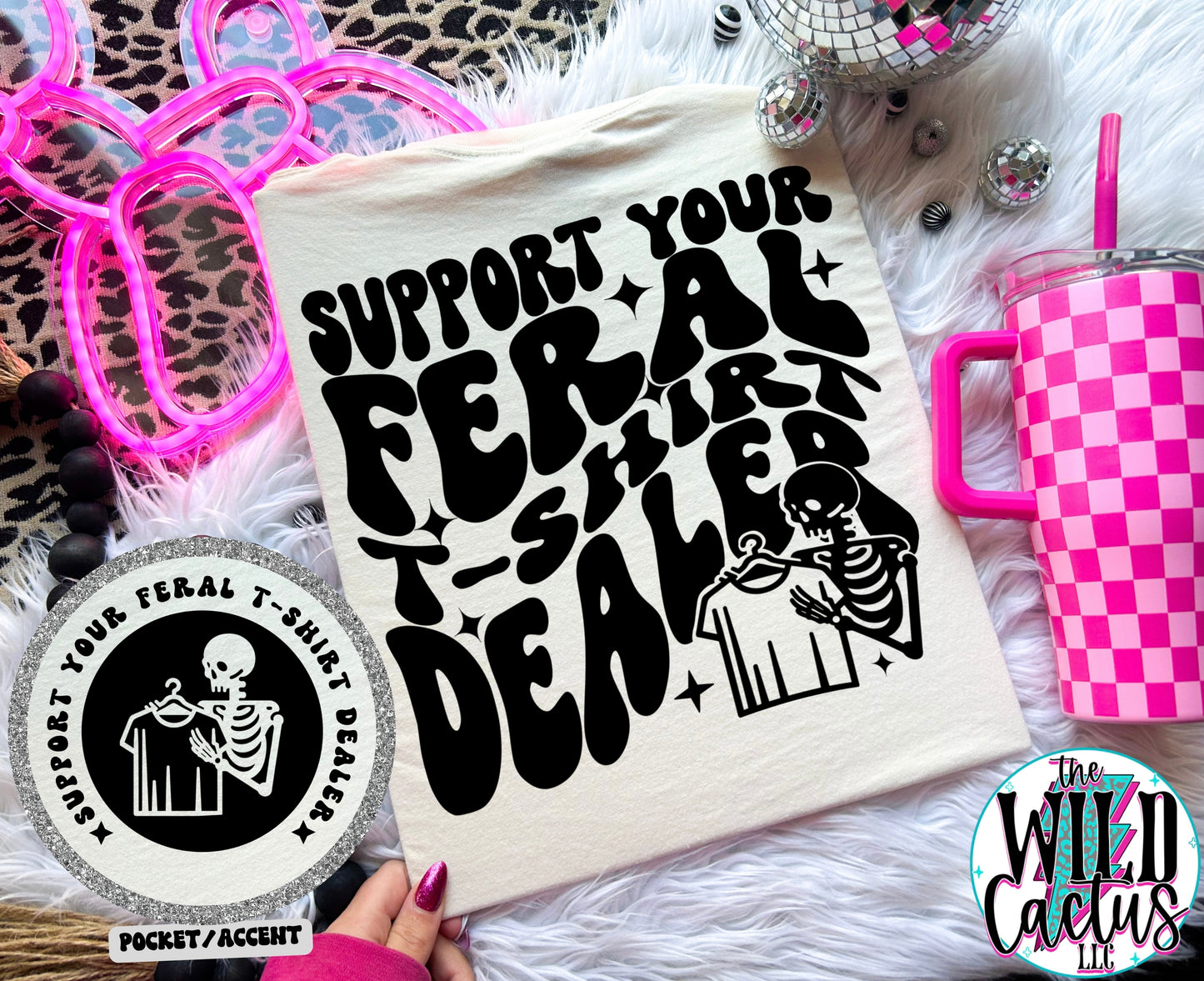 Support Your Feral Tshirt Dealer