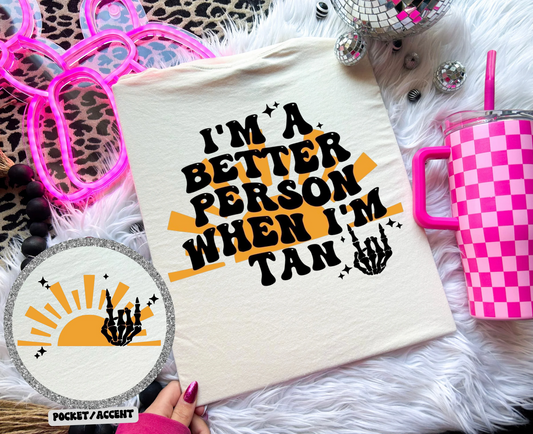 I'm a Better Person When I'm Tan